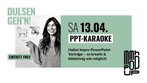 Samstag 13.04.: PPT-Karaoke. Haltet Impro-PowerPoint-Vorträge – so blödsinnig wie möglich! Eintrag frei!